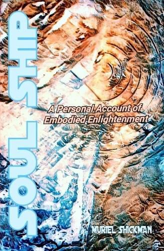 Cover image for Soul Ship: A Personal Account of Embodied Enlightenment