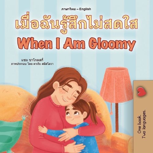 Cover image for When I am Gloomy (Thai English Bilingual Children's Book)