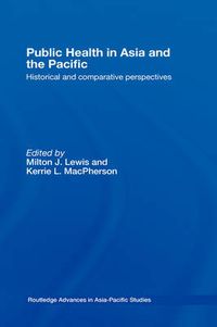 Cover image for Public Health in Asia and the Pacific: Historical and Comparative Perspectives