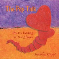 Cover image for The Pep Talk: Positive Thinking for Young People