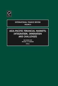 Cover image for Asia-Pacific Financial Markets: Integration, Innovation and Challenges