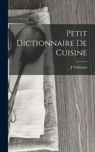 Cover image for Petit Dictionnaire De Cuisine