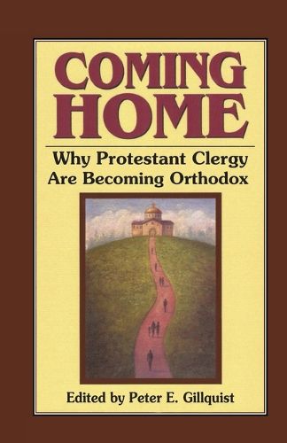 Cover image for Coming Home: Why Protestant Clergy are Becoming Orthodox
