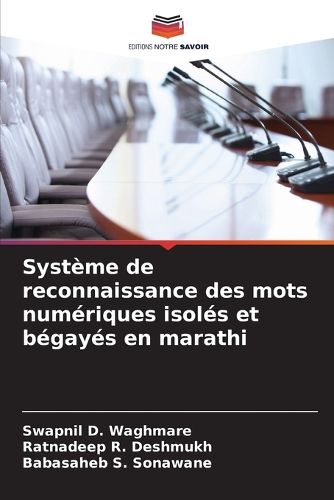 Cover image for Systeme de reconnaissance des mots numeriques isoles et begayes en marathi