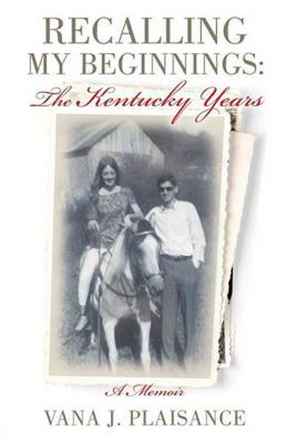 Cover image for Recalling My Beginnings: The Kentucky Years