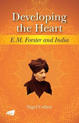 Developing the Heart: E.M. Forster and India