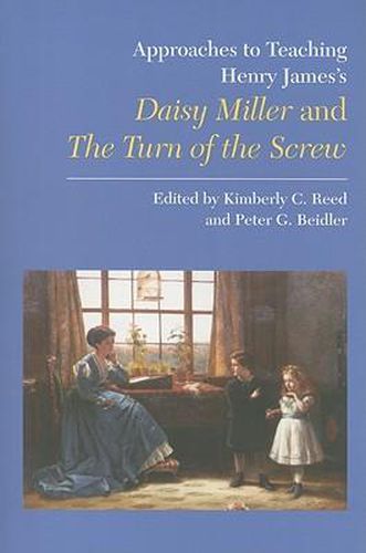 Cover image for Approaches to Teaching Henry James's Daisy Miller and The Turn of the Screw