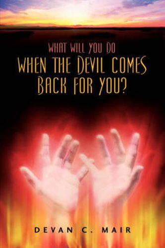 Cover image for What Will You Do When The Devil Comes Back For You?