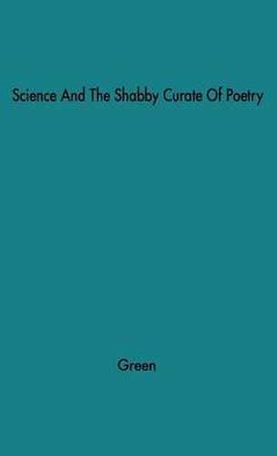 Cover image for Science and the Shabby Cruate of Poetry: Essays about the Two Cultures