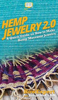 Cover image for Hemp Jewelry 2.0: A Quick Guide on How to Make Hemp Macrame Jewelry