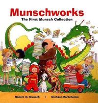 Cover image for Munschworks: The First Munsch Collection