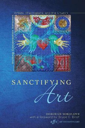 Cover image for Sanctifying Art: Inviting Conversation Between Artists, Theologians, and the Church