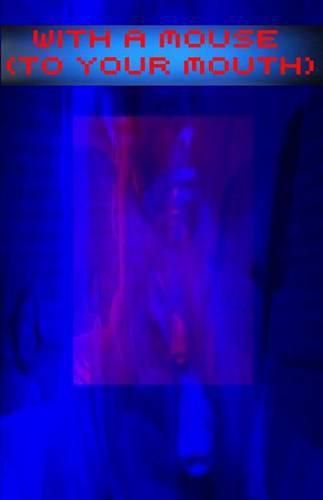 Cover image for With a mouse (to your mouth)