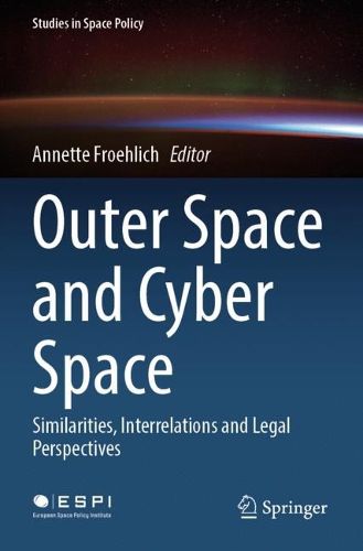 Cover image for Outer Space and Cyber Space: Similarities, Interrelations and Legal Perspectives