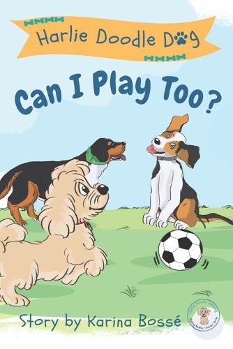 Cover image for Harlie Doodle Dog: Can I Play Too?