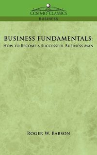 Cover image for Business Fundamentals: How to Become a Successful Business Man