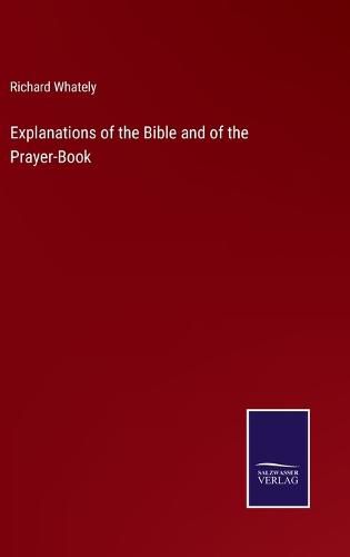 Cover image for Explanations of the Bible and of the Prayer-Book