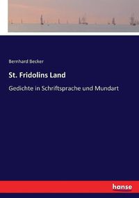 Cover image for St. Fridolins Land: Gedichte in Schriftsprache und Mundart
