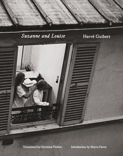 Herve Guibert: Suzanne and Louise