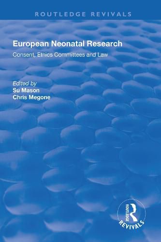 European Neonatal  Research: Consent, Ethics Committees and Law