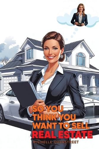 Cover image for So You Think You Want To Sell Real Estate