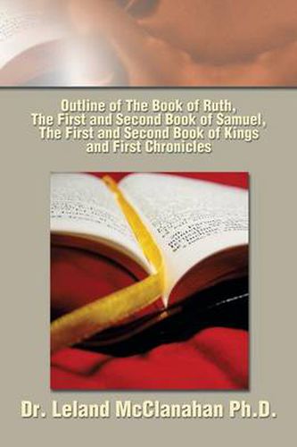 Cover image for Outline of The Book of Ruth, The First and Second Book of Samuel, The First and Second Book of Kings and First Chronicles