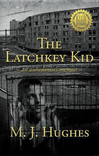 Cover image for The Latchkey Kid: an anhedonist's memoir