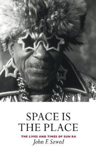 Space is the Place: The Lives and Times of Sun Ra