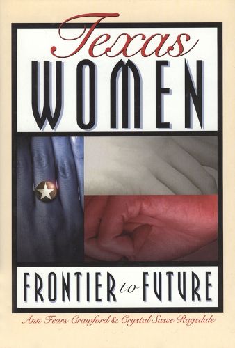 Cover image for Texas Women: Frontier to Future
