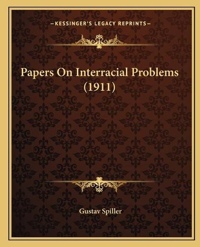 Papers on Interracial Problems (1911)