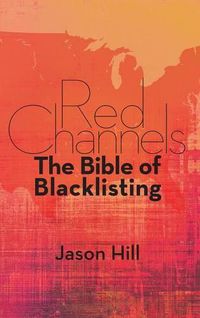 Cover image for Red Channels: The Bible of Blacklisting (Hardback)