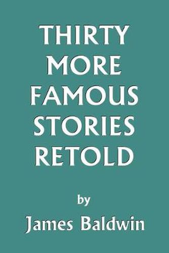 Cover image for Thirty More Famous Stories Retold