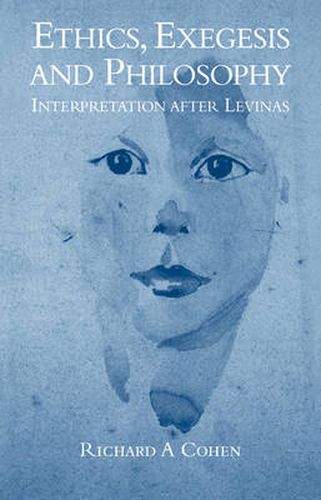 Cover image for Ethics, Exegesis and Philosophy: Interpretation after Levinas