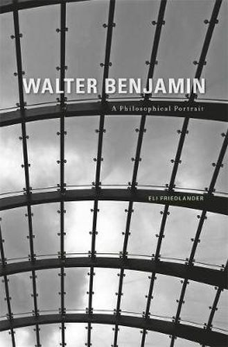 Walter Benjamin: A Philosophical Portrait