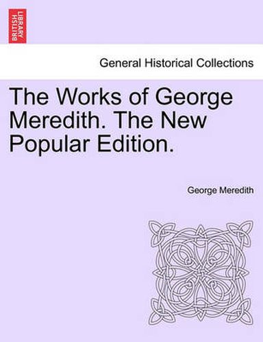 Cover image for The Works of George Meredith. the New Popular Edition.