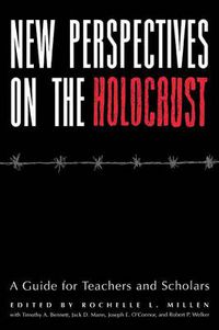 Cover image for New Perspectives on the Holocaust: A Guide for Teachers and Scholars