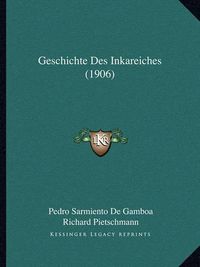 Cover image for Geschichte Des Inkareiches (1906)