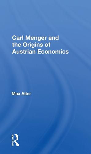 Cover image for Carl Menger and the Origins of Austrian Economics