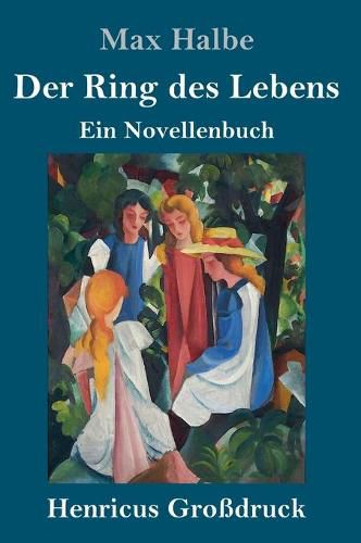 Der Ring des Lebens (Grossdruck): Ein Novellenbuch