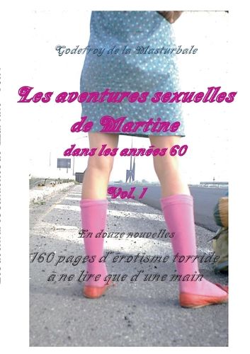 Cover image for Les aventures sexuelles de Martine dans les annees 60