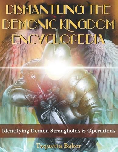 Cover image for Dismantling the Demonic Kingdom Encyclopedia: Identifying Demon Strongholds & Operations