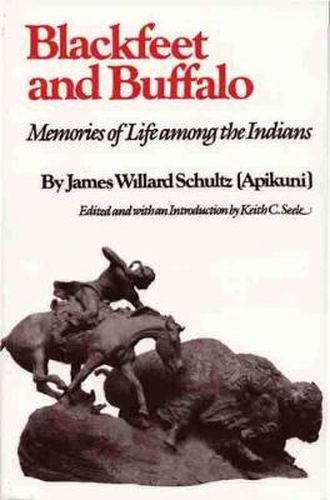 Cover image for Blackfeet and Buffalo: Memories of Life among the Indians