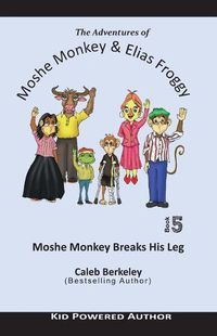 Cover image for Moshe Monkey Breaks His Leg