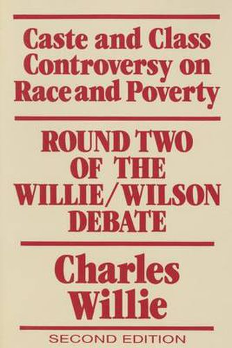 Cover image for Caste and Class Controversy on Race and Poverty: Round Two of the Willie/Wilson Debate