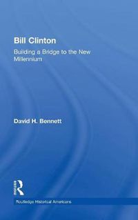 Cover image for Bill Clinton: Building a Bridge to the New Millennium