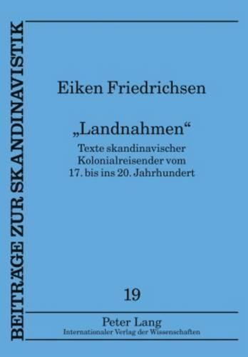 Cover image for Landnahmen: Texte Skandinavischer Kolonialreisender Vom 17. Bis Ins 20. Jahrhundert