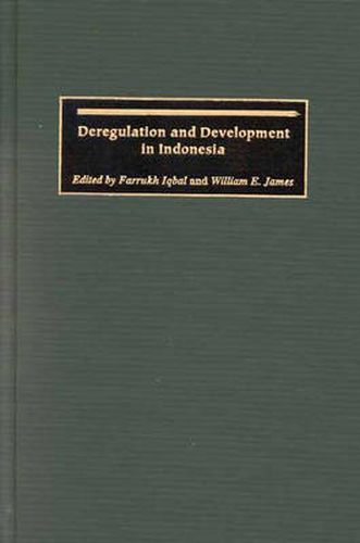 Cover image for Deregulation and Development in Indonesia