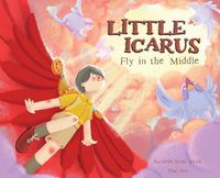 Cover image for Little Icarus: Fly in the Middle
