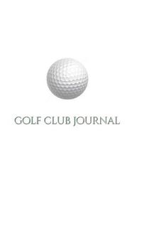 Cover image for Golf Club creative Journal Sir Michael Huhn deogner edition