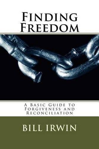 Cover image for Finding Freedom: A Basic Guide to Forgiveness and Reconciliation
